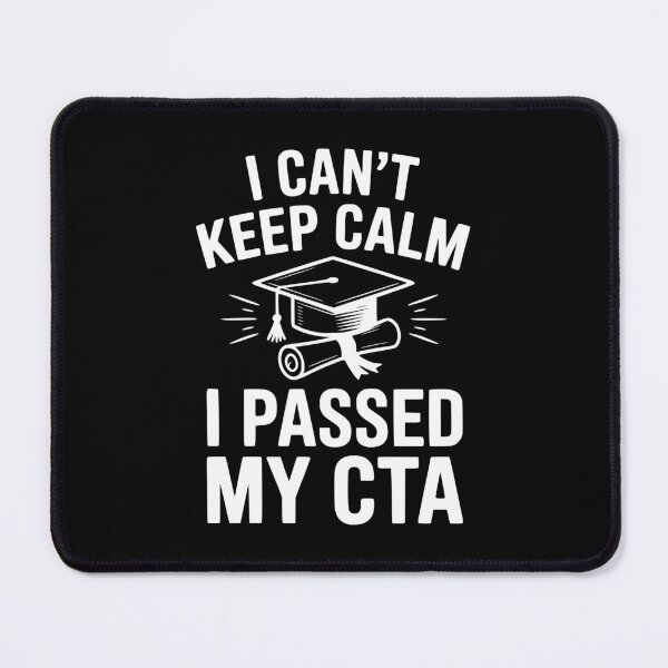 Item preview, I Can't Keep Calm I Passed My CTA designed and sold by Frank Ring.