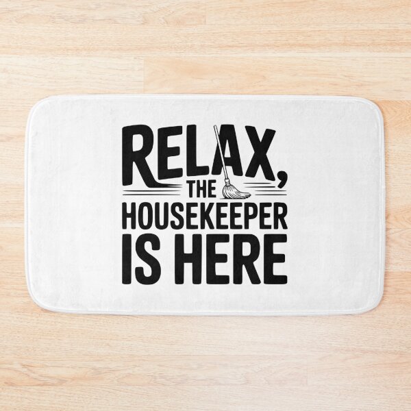 Item preview, Relax The Housekeeper Is Here designed and sold by Frank Ring.