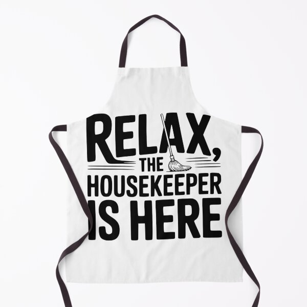 Item preview, Relax The Housekeeper Is Here designed and sold by Frank Ring.