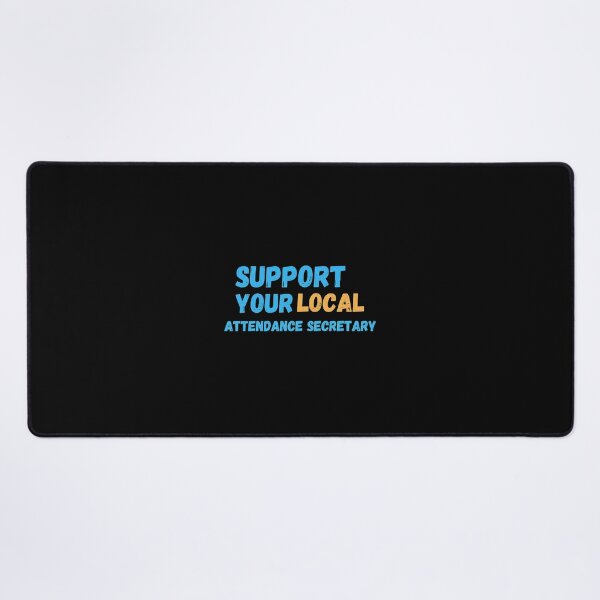 Item preview, Support Your Local Attendance Secretary Design designed and sold by rohebyrde.
