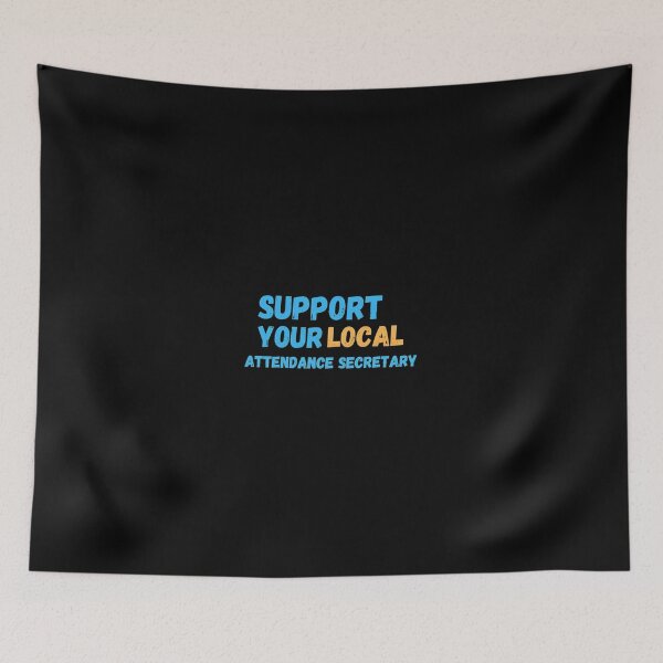 Item preview, Support Your Local Attendance Secretary Design designed and sold by rohebyrde.