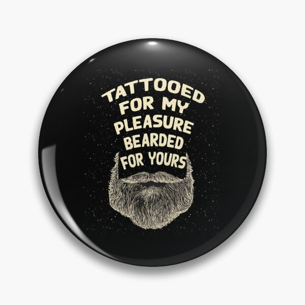 Item preview, Tattooed For My Pleasure Bearded For Yours Graphic designed and sold by stouerwel.