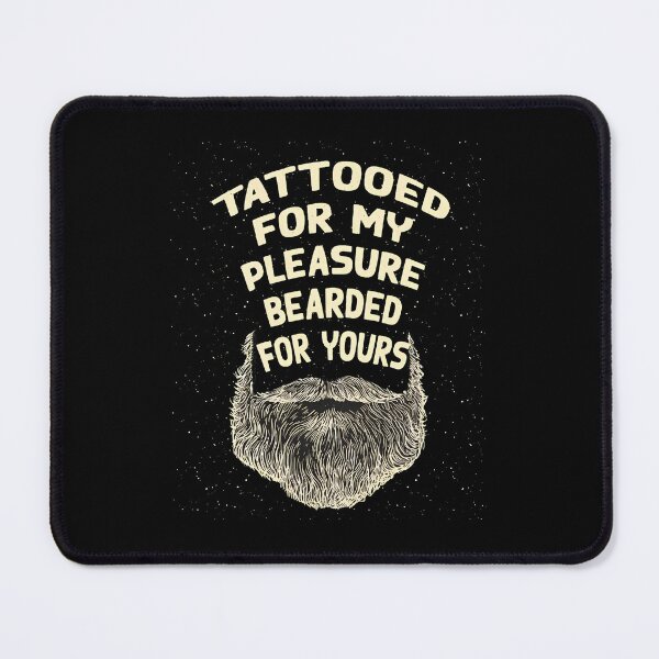 Item preview, Tattooed For My Pleasure Bearded For Yours Graphic designed and sold by stouerwel.