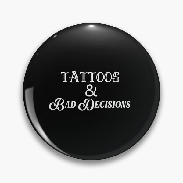 Item preview, Tattoos & Bad Decisions Statement Apparel designed and sold by merrilhohai.