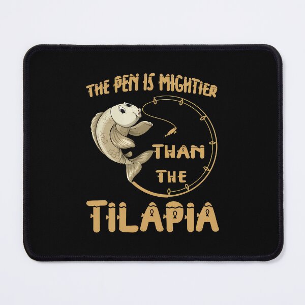 Item preview, The Pen Is Mightier Than The Tilapia Fishing Pun designed and sold by merrilhohai.