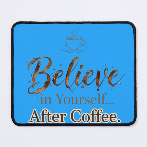 Item preview, Believe In Yourself. After Coffee designed and sold by Geordesign.