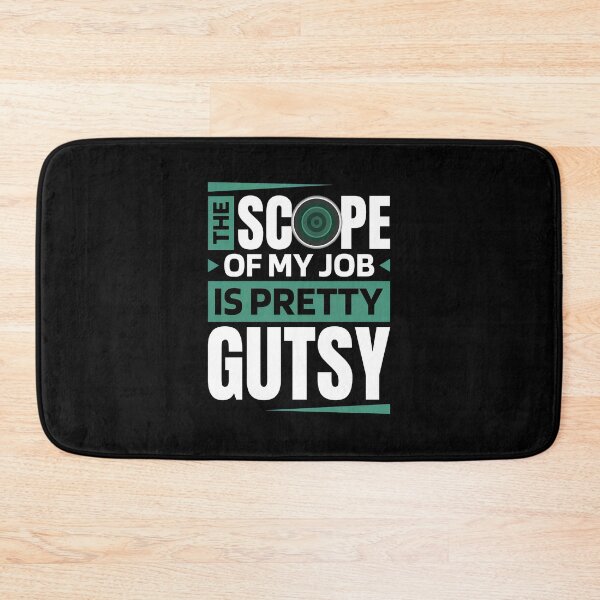Item preview, The Scope Of My Job Is Pretty Gutsy designed and sold by toalahonch.
