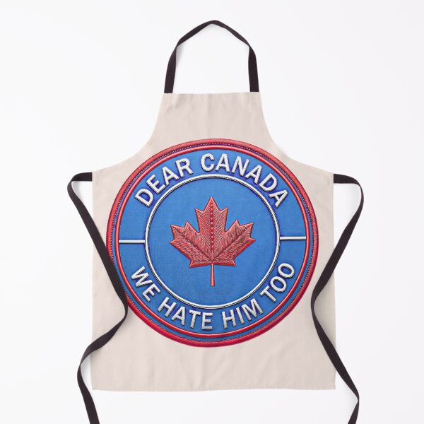 Item preview, dear canada we hate him too designed and sold by gear-posters.