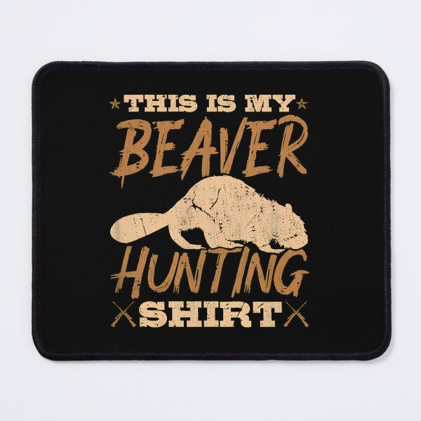 Item preview, This is My Beaver Hunting Humorous Animal Graphic designed and sold by stouerwel.