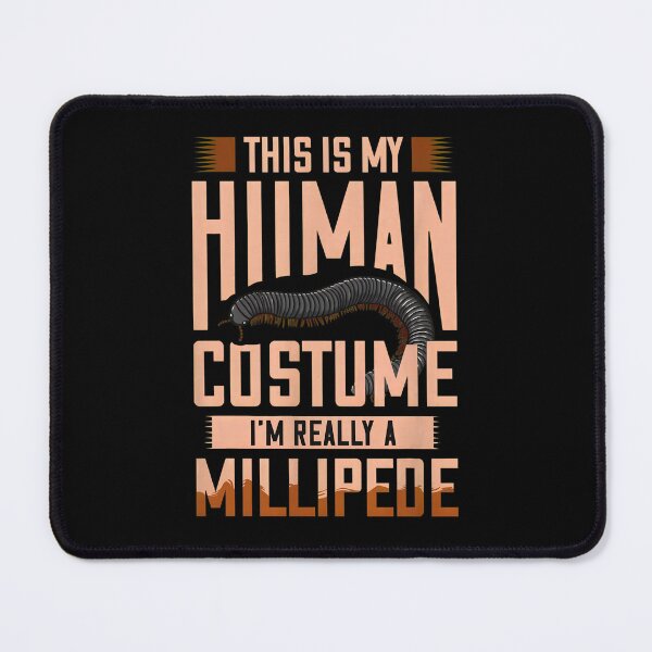 Item preview, This Is My Human Costume I'm Really A Millipede designed and sold by merrilhohai.
