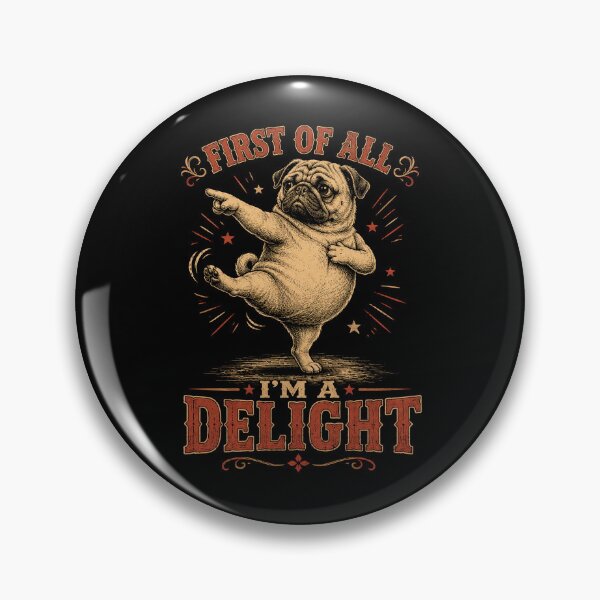 Item preview, Funny Pug First of All I’m a Delight Vintage Dog Humor designed and sold by WILLIAMS-BR.