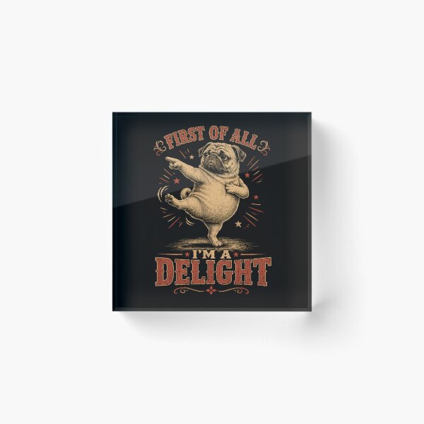 Item preview, Funny Pug First of All I’m a Delight Vintage Dog Humor designed and sold by WILLIAMS-BR.