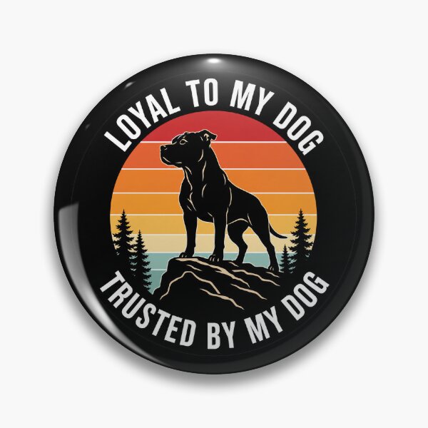 Item preview, Loyal To My Dog Trusted By My Dog Pitbull designed and sold by Loona97.