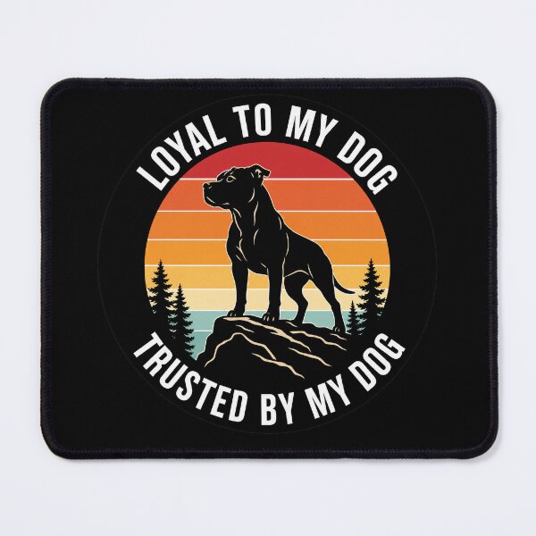 Item preview, Loyal To My Dog Trusted By My Dog Pitbull designed and sold by Loona97.
