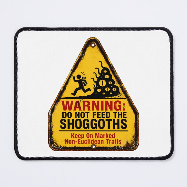 Item preview, Lovecraft Do Not Feed the Shoggoths Trail Warning designed and sold by Fenay Designs.