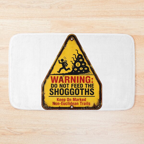 Item preview, Lovecraft Do Not Feed the Shoggoths Trail Warning designed and sold by Fenay Designs.