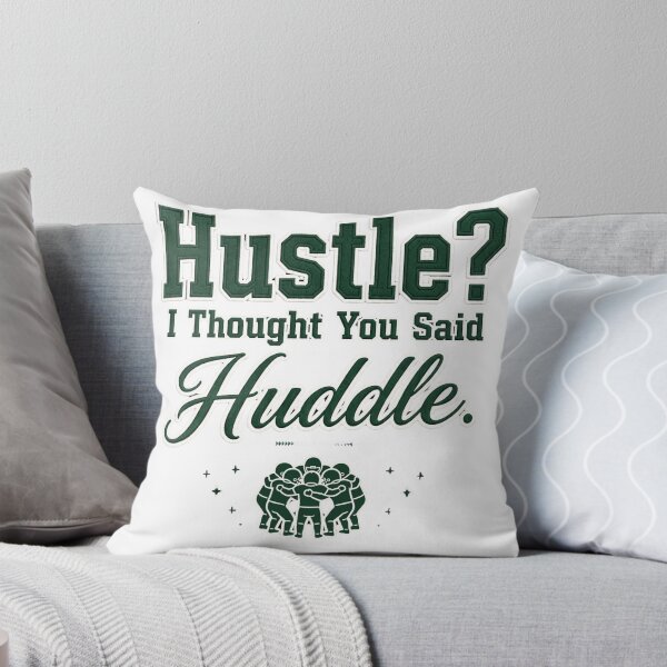 Item preview, Hustle? I Thought You Said Huddle. designed and sold by Geordesign.