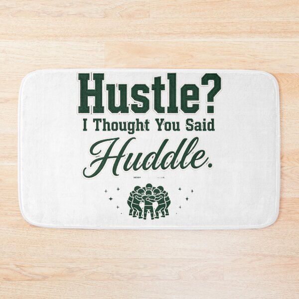 Item preview, Hustle? I Thought You Said Huddle. designed and sold by Geordesign.