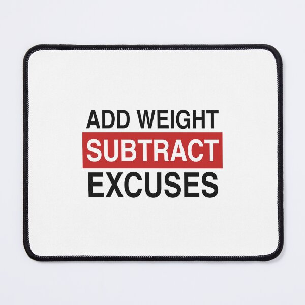 Item preview, Add Weight Subtract Excuses - Funny Gym Quote designed and sold by KLIFT.