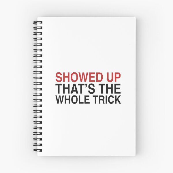 Item preview, Showed Up That's The Whole Trick - Showing Up Quote designed and sold by KLIFT.