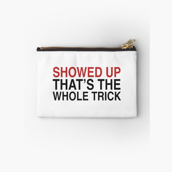 Item preview, Showed Up That's The Whole Trick - Showing Up Quote designed and sold by KLIFT.