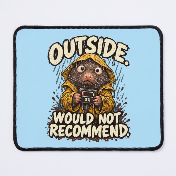 Item preview, Outside Would Not Recommend – Funny Drenched Mole Introvert designed and sold by SVox.