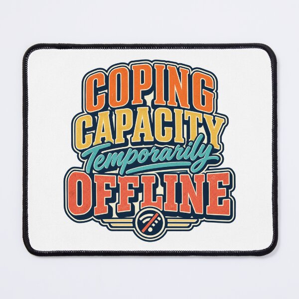 Item preview, Coping Capacity Temporarily Offline Vintage Humor designed and sold by FZ Studio .