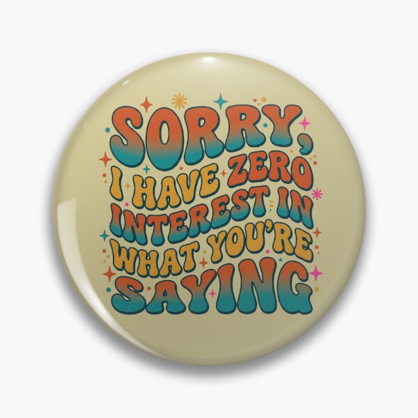Item preview, Sorry I Have Zero Interest In What Youre Saying Retro 70s designed and sold by KreonaTime.