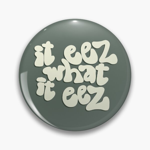 Item preview, It Eez What It Eez designed and sold by Blom & Co..