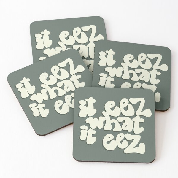 Item preview, It Eez What It Eez designed and sold by Blom & Co..