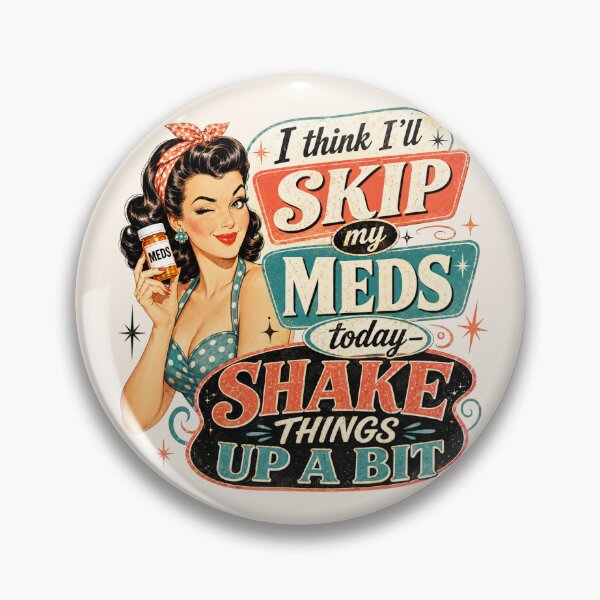 Item preview, Funny I Think I'll Skip My Meds Today - Shake Things Up A Bit designed and sold by legendaryskins.