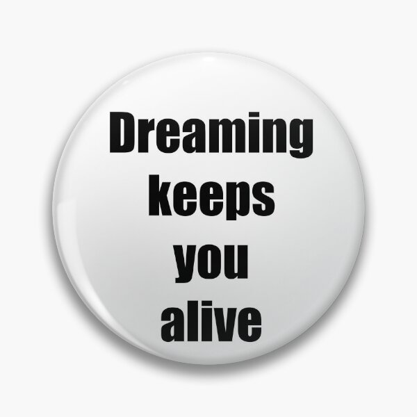 Item preview, Dreaming keeps you alive designed and sold by E-W-D.