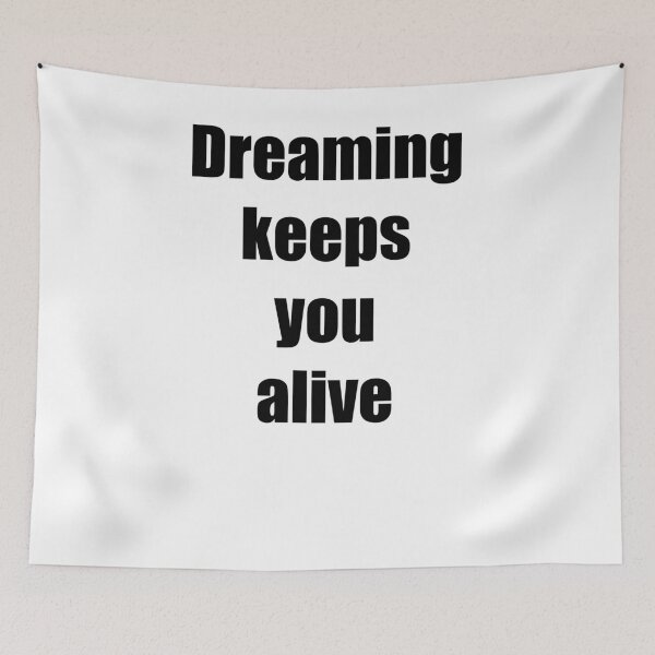 Item preview, Dreaming keeps you alive designed and sold by E-W-D.