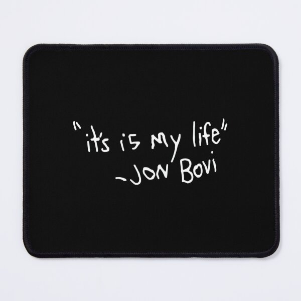 Item preview, Jon Bovi Its Is My Life Funny Meme Quote designed and sold by motittacorp.