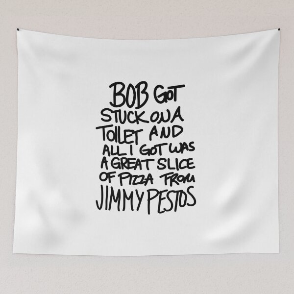 Item preview, Bob’s Burgers Inspired - Bob Got Stuck on a Toilet And All I Got Was Jimmy Pesto’s Pizza designed and sold by Chloë, Natalie, & Sam Buse.