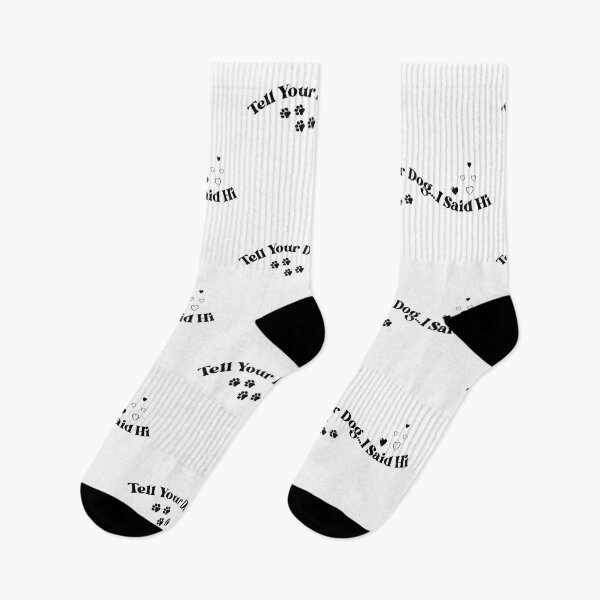 Item preview, Tell your dog I said Hi designed and sold by iRenza.