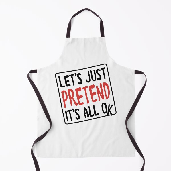 Item preview, Let’s Just Pretend It’s All OK designed and sold by Vizz216.