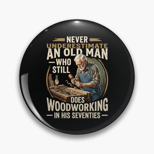 Item preview, Never Underestimate An Old Man Who Still Does Woodworking In His Seventies Woodworker Grandfather Senior  designed and sold by PopStars1993.
