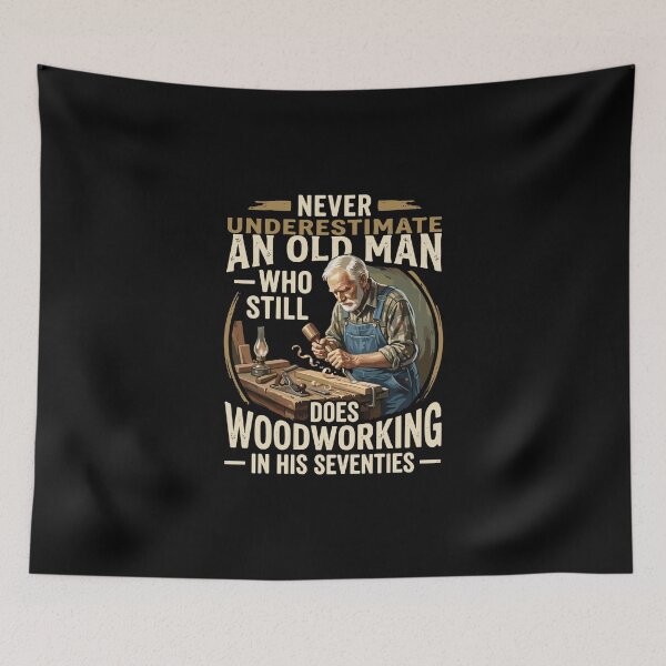 Item preview, Never Underestimate An Old Man Who Still Does Woodworking In His Seventies Woodworker Grandfather Senior  designed and sold by PopStars1993.