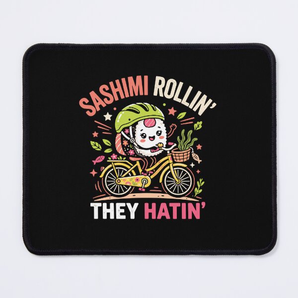 Item preview, Sashimi Rollin' They Hatin' Funny Sushi Cyclist Foodie designed and sold by PopStars1993.
