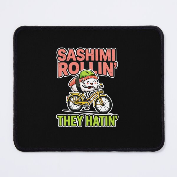 Item preview, Sashimi Rollin' They Hatin' Funny Sushi Cycling Japanese Food Pun designed and sold by PopStars1993.
