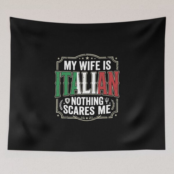 Item preview, My Wife Is Italian Nothing Scares Me Husband Marriage Humor designed and sold by PopStars1993.