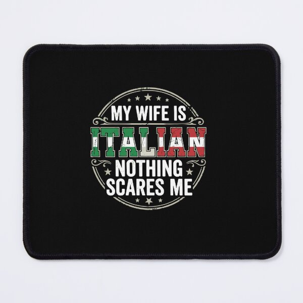 Item preview, My Wife Is Italian Nothing Scares Me Italian Husband Heritage Humor designed and sold by PopStars1993.
