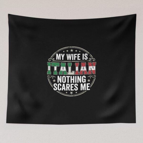 Item preview, My Wife Is Italian Nothing Scares Me Italian Husband Heritage Humor designed and sold by PopStars1993.