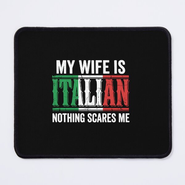 Item preview, My Wife Is Italian Nothing Scares Me Husband Italian Spouse Marriage Humor designed and sold by PopStars1993.