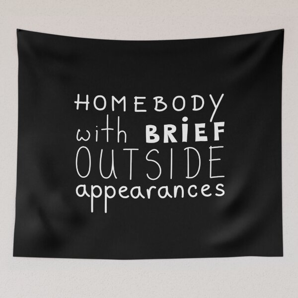 Item preview, Homebody With Brief Outside Appearances, Funny Introvert Quote designed and sold by Mooi Studio.