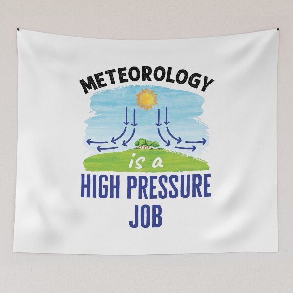 Item preview, Meteorology Is a High Pressure Job Funny Meteorologist designed and sold by jaygo.