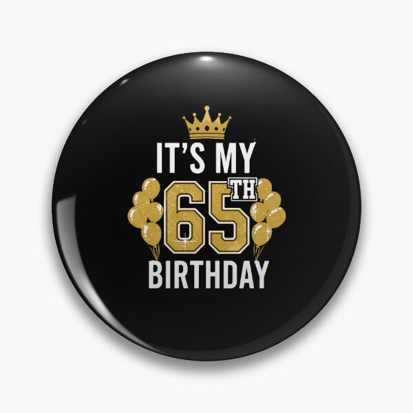Item preview, It's My 65th Birthday Sixty Fifth Birthday Celebration  designed and sold by PopStars1993.
