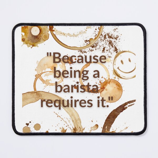 Item preview, Because Being A Barista Requires It Funny Coffee Quote designed and sold by EfyTR.