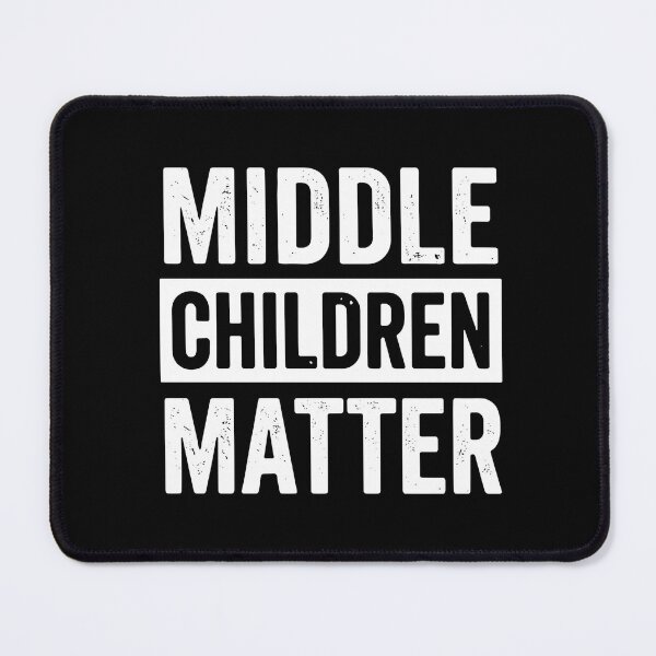 Item preview, Middle Children Matter Birth Order Family Sibling designed and sold by SofiBlair.